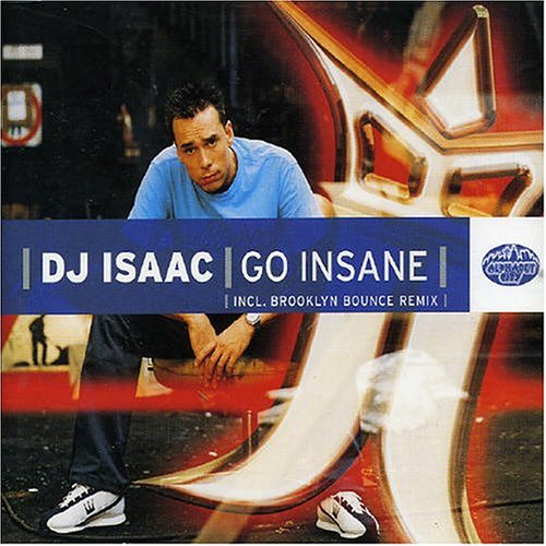 Dj Isaac - Go Insane Lyrics - Zortam Music