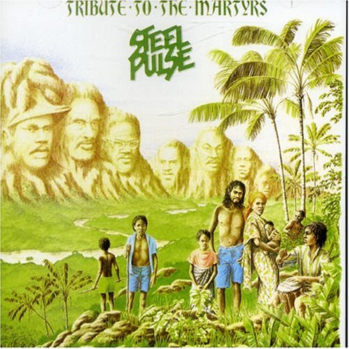 Steel Pulse - Tribute To The Martyrs - Zortam Music