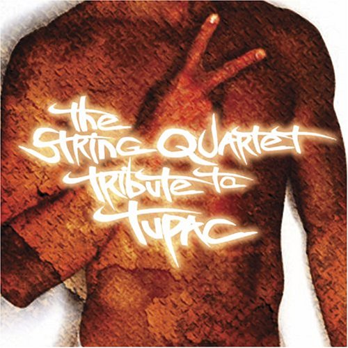 Tupac - The String Quartet Tribute to Tupac - Zortam Music