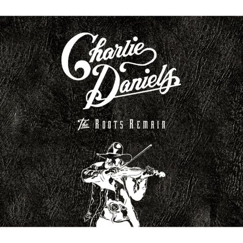 Charlie Daniels Band - The Roots Remain (Disc 3) - Zortam Music