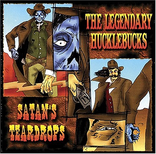 Satan's Teardrops/The Legendary Hucklebucks