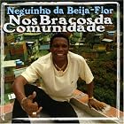 Nos Bracos da Comunidade by Naguinho Da Beija-Flor
