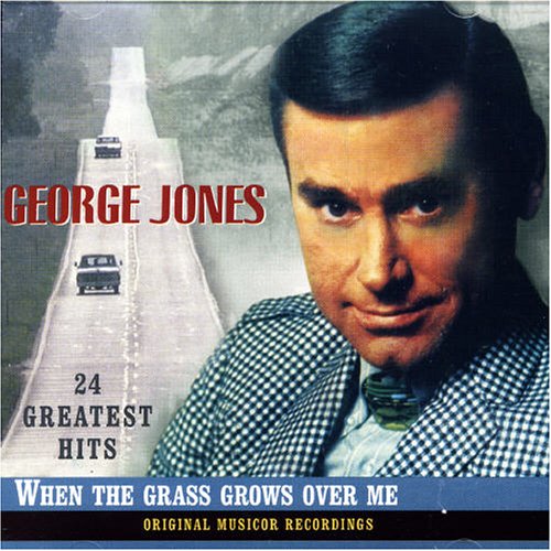 When the Grass Grows Over Me: 24 Greatest Hits by George Jones album cover