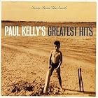 Songs from the South: The Best of Paul Kelly by  Paul Kelly 