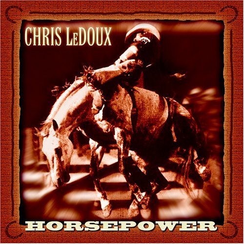 Chris Ledoux - Horsepower - Zortam Music