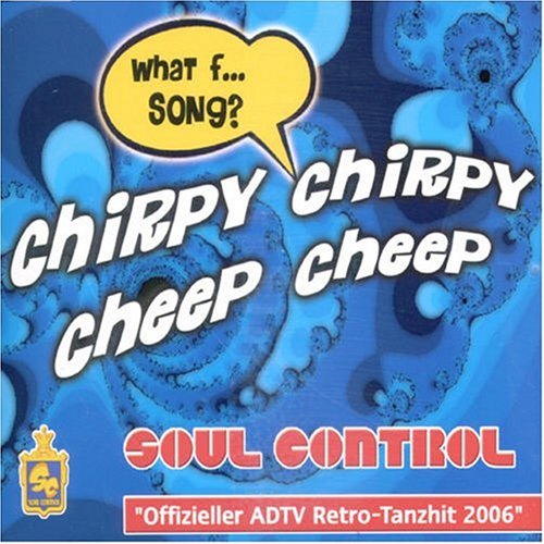 Soul Control - Chirpy Chirpy Cheep Cheep - Zortam Music