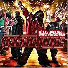 Lil Jon & The East Side Boyz - Crunk Juice