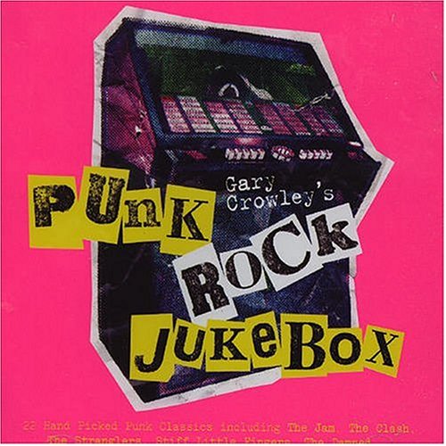 Gary Crowley's Punk Rock Juke Box