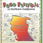 Food Festivals of Northern California: Traveler's Guide and Cookbook (Food Festivals) by  Bob Carter