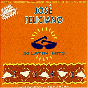 José Feliciano/Jose Feliciano - 20 Latin Hits - Zortam Music