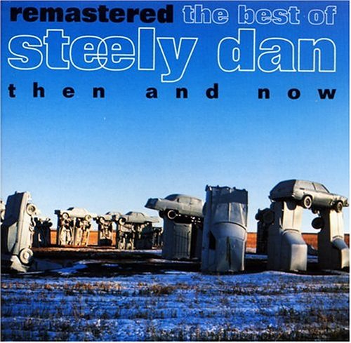 Then and Now: The Best of Steely Dan Remastered