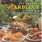 The Perfect Barbecue Book : Creative Recipes for Outdoor Cooking by 