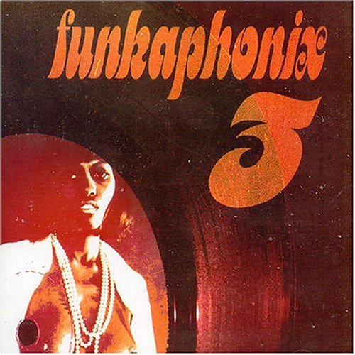 Funkaphonix, Vol. 3: Raw & Uncut Funk