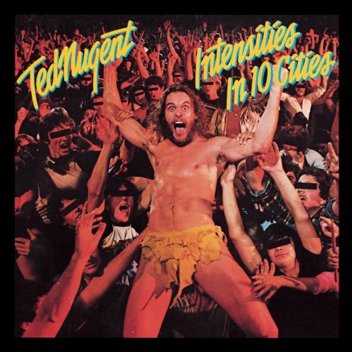 Ted Nugent - Intensities in 10 Cities - Zortam Music