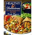 Healthy and Delicious: 400 Professional Recipes by  Sandy, Ph.D. Kapoor