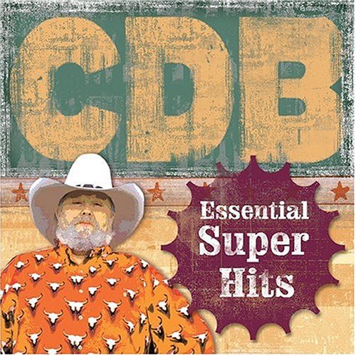 CHARLIE DANIELS - The Essential Super Hits of Th - Zortam Music