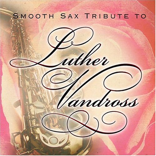 Smooth Sax Tribute to Luther Vandross