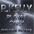 Playa's Only, Pt. 1 by R Kelly and The Game