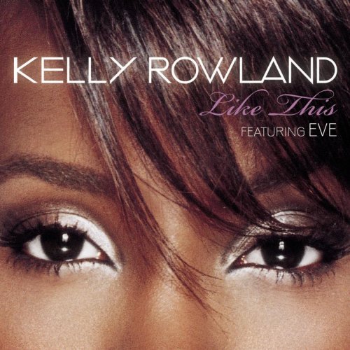 Kelly Rowland - Like This - Zortam Music