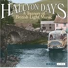 Halcyon Days: A Treasury of British Light Music by Richard Addinsell, John Ansell, Malcolm Arnold, Richard Rodney Bennett, and Ronald Binge