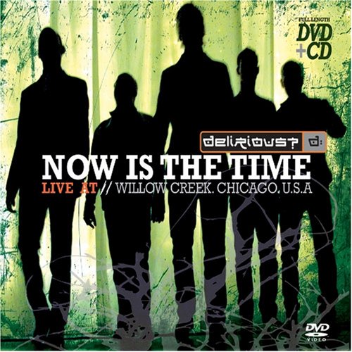 Delirious - Now Is the Time: Live at Willow Creek (CD+DVD) - Zortam Music
