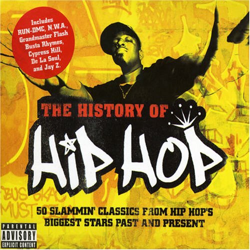 History of Hip Hop: 50 Slammin' Trax from Hip Hop's Past & Present