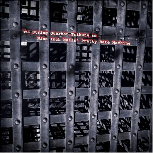 The String Quartet Tribute to Nine Inch Nails' Pretty Hate Machine