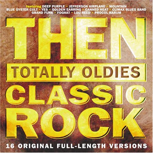 Then: Totally Oldies - Classic Rock