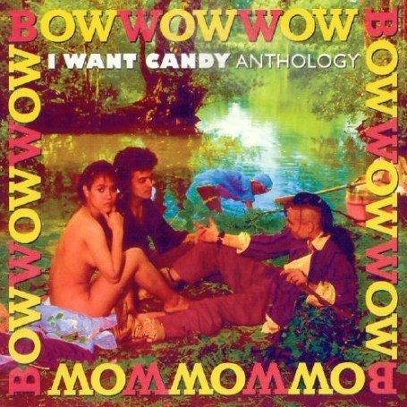 I Want Candy: Anthology