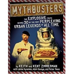Mythbusters: The Explosive Truth Behind 30 of the Most Perplexing Urban Legends of All Time (Taschenbuch)