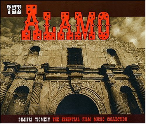 The Alamo: The Essential Film Music Collection