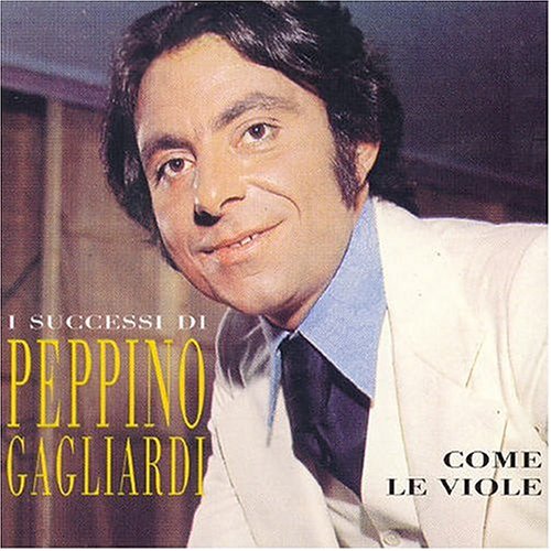 Peppino Gagliardi - Come Le Viole Lyrics - Zortam Music