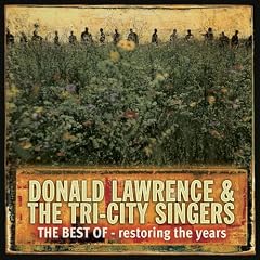 The Best of Donald Lawrence & the Tri-City Singers: Restoring the Years