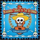Bluegrass Tribute to the Offspring: Americano by Various Artists