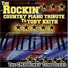 The Rockin' Country Piano: Tribute to Toby Keith by Various Artists
