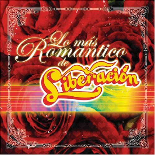 Liberacion - Lo Mas Romantico de Liberacion - Zortam Music
