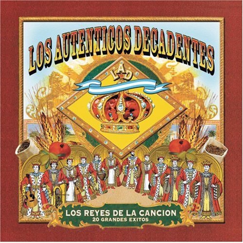 Los Auténticos Decadentes - Los Reyes de la Cancion - Zortam Music