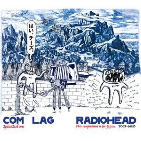 Radiohead - Com Lag_ 2plus2isfive - Zortam Music