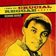 Desmond Dekker - This Is Crucial Reggae