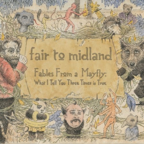 Fables From a Mayfly: What I Tell You Three Times Is True by Fair to Midland album cover