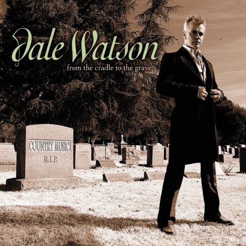 From the Cradle to the Grave by Dale Watson album cover