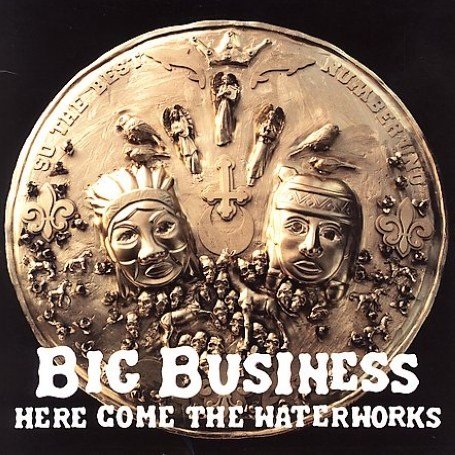 Big Business - Here Come The Waterworks - Zortam Music