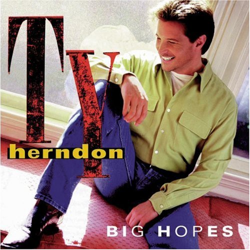 Ty Herndon - Big Hopes - Zortam Music Ty Herndon - Big Hopes - Zortam Music
