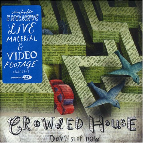 Crowded House - Don_t Stop Now - Zortam Music