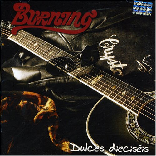 Burning - Dulces Dieciseis - Zortam Music