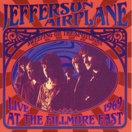 Jefferson Starship - Sweeping Up the Spotlight_ Jefferson Airplane Live at the Fillmore East 1969 - Zortam Music