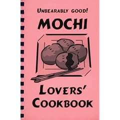 Unbearably Good! Mochi Lovers' Cookbook by International Cuisine