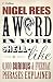 Nigel Rees: A Word in Your Shell-Like: 6,000 Curious & Everyday Phrases Explained