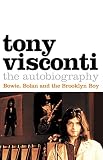Tony Visconti: the Autobiography
