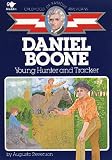Daniel Boone : Young Hunter and Tracker (Childhood of Famous Americans